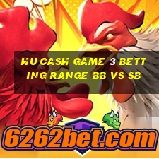 hu cash game 3 betting range bb vs sb