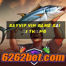 Bayvip.Vin Game Bài Đổi Thưởng