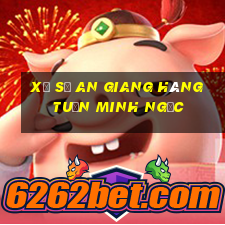 xổ số an giang hàng tuần minh ngọc