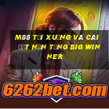 M88 Tải xuống và cài đặt nền tảng Big Winner