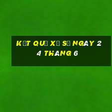 kết quả xổ số ngày 24 tháng 6