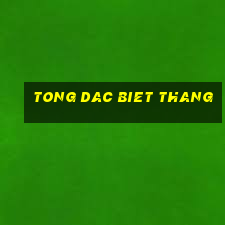 tong dac biet thang