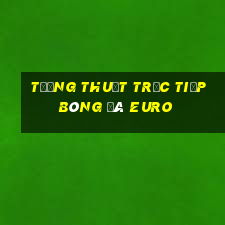 tường thuật trực tiếp bóng đá euro