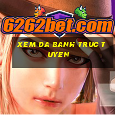 xem da banh truc tuyen