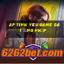 AP tình yêu game bài đăng nhập