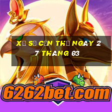 xổ số cần thơ ngày 27 tháng 03