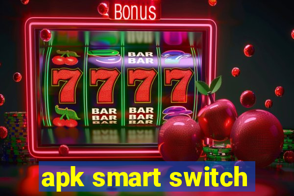 apk smart switch