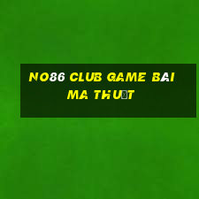 No86 Club Game Bài Ma Thuật