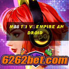 M88 Tải về Empire Android