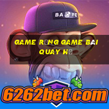 Game Rồng Game Bài Quay Hũ