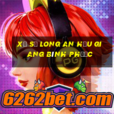 xổ số long an hậu giang bình phước