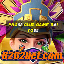 Pro88 Club Game Bài Yo88