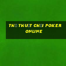 Thủ thuật chơi Poker online