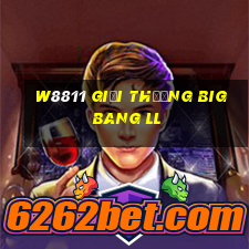 W8811 Giải thưởng Big Bang ll