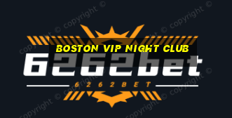 boston vip night club