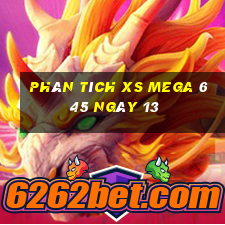 Phân tích XS Mega 6 45 ngày 13