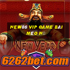 New86 Vip Game Bài Mèo Nổ