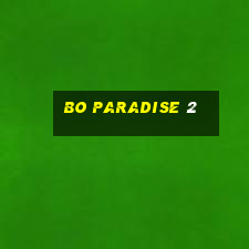 Bo Paradise 2