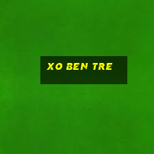 xo ben tre