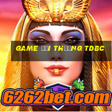 game đổi thưởng tdbc