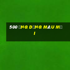 500 ứng dụng màu mới