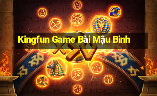 Kingfun Game Bài Mậu Binh