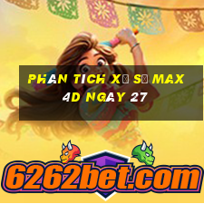 Phân tích Xổ Số max 4d ngày 27