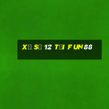 Xổ số 12 Tải Fun88