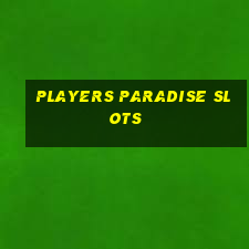 players paradise slots