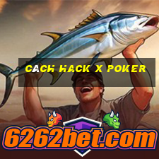 cách hack x poker