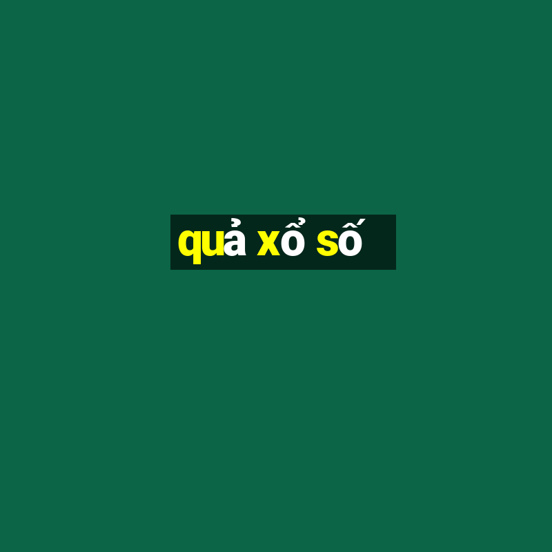 quả xổ số