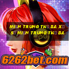 miền trung thứ ba xổ số miền trung thứ ba