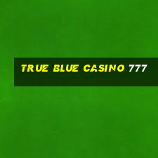 true blue casino 777