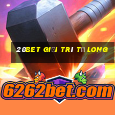 20bet Giải trí Tứ Long