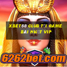 Xbet68 Club Tải Game Bài Nhất Vip