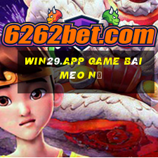 Win29.App Game Bài Mèo Nổ