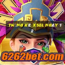 Thống kê XSBL ngày 12