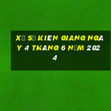 xổ số kiên giang ngày 4 tháng 6 năm 2024