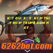 kết quả xổ số kiến thiết miền trung hôm nay