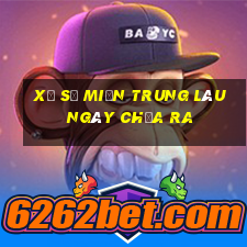 xổ số miền trung lâu ngày chưa ra