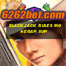 blackjack rules mohegan sun