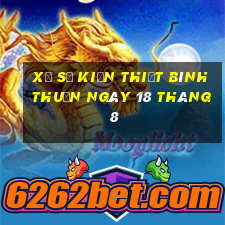 xổ số kiến thiết bình thuận ngày 18 tháng 8