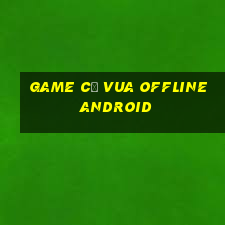 game cờ vua offline android