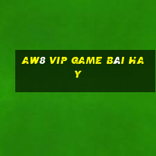 Aw8 Vip Game Bài Hay