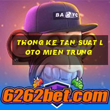 thong ke tan suat loto mien trung