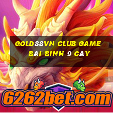 Gold88Vn Club Game Bài Binh 9 Cây