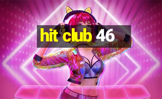 hit club 46