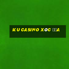 ku casino xóc đĩa