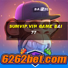 Sumvip.Vin Game Bài 77