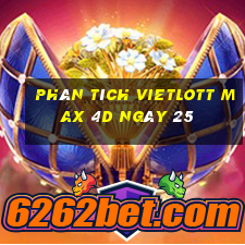 phân tích vietlott Max 4D ngày 25